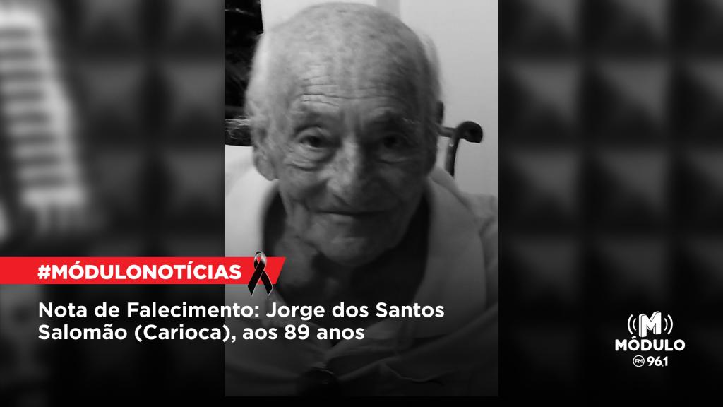Nota de Falecimento: Jorge dos Santos Salomão (Carioca), aos 89 anos
