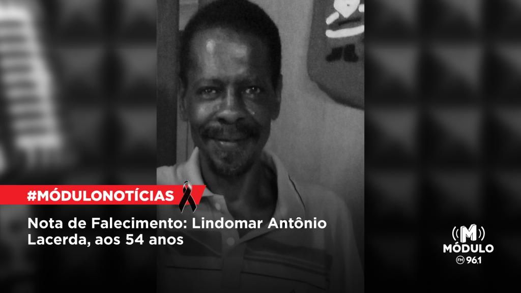 Nota de Falecimento: Lindomar Antônio Lacerda, aos 54 anos