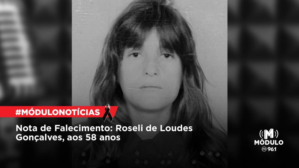 Atualizada - Nota de Falecimento: Roseli de Loudes Gonçalves, aos 58 anos