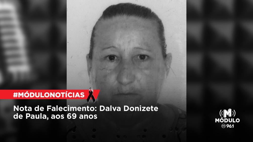 Nota de Falecimento: Dalva Donizete de Paula, aos 69 anos