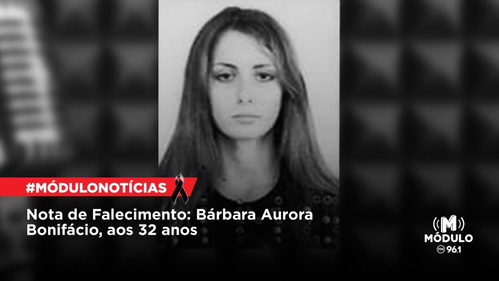Nota de Falecimento: Bárbara Aurora Bonifácio, aos 32 anos