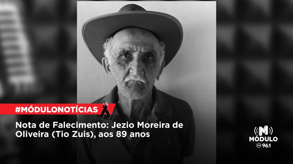 Nota de Falecimento: Jezio Moreira de Oliveira (Tio Zuis),...