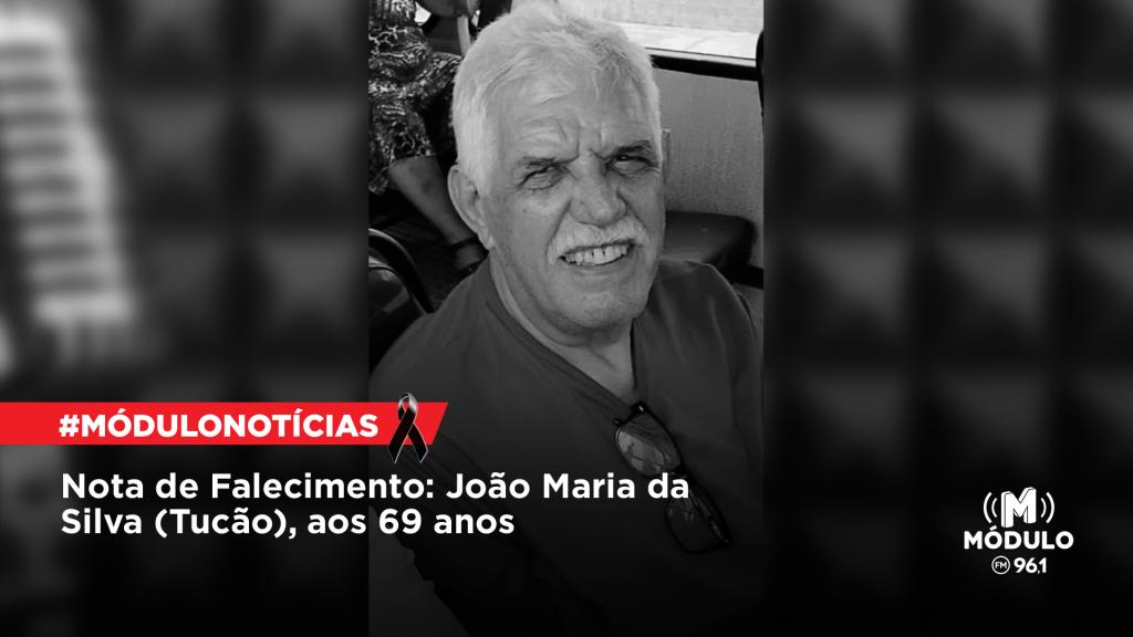 Nota de Falecimento: João Maria da Silva (Tucão), aos...