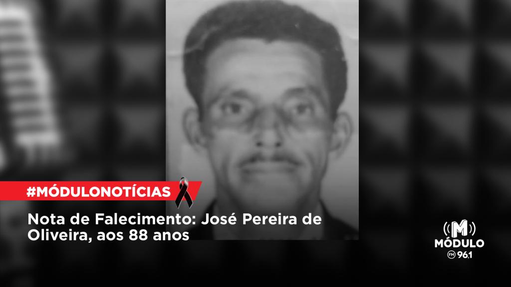 Nota de Falecimento: José Pereira de Oliveira, aos 88...