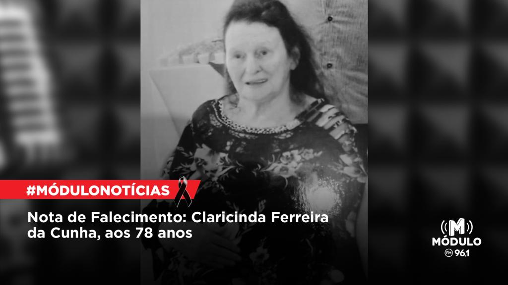 Nota de Falecimento: Claricinda Ferreira da Cunha, aos 78...