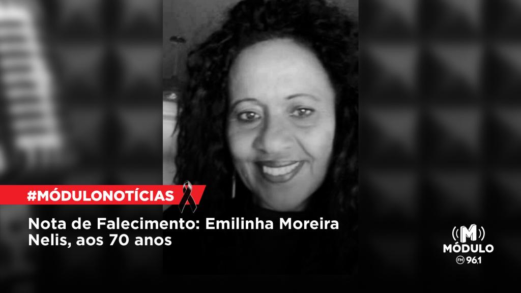 Nota de Falecimento: Emilinha Moreira Nelis, aos 70 anos