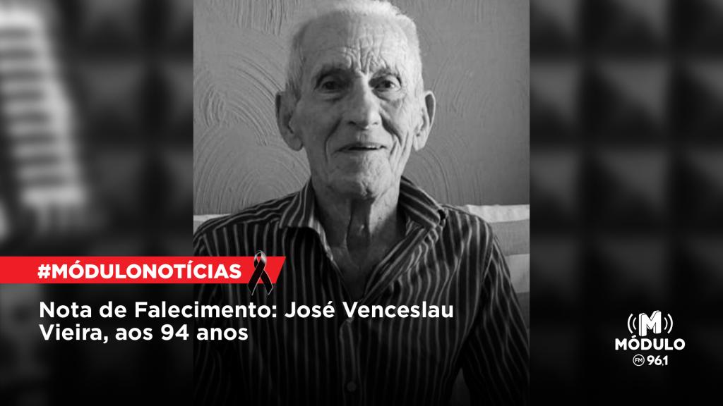 Nota de Falecimento: José Venceslau Vieira, aos 94 anos