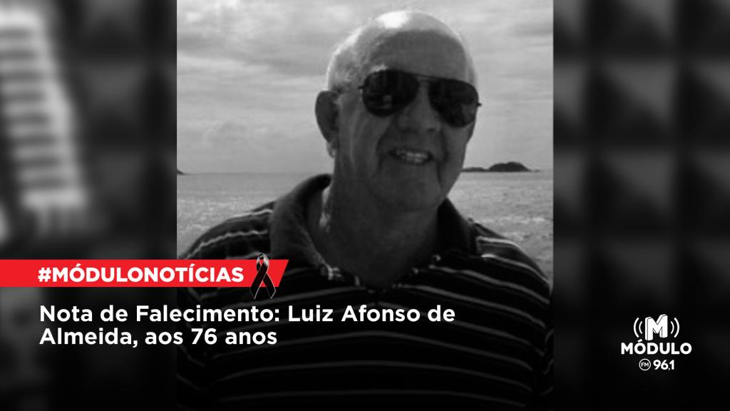 Nota de Falecimento: Luiz Afonso de Almeida, aos 76...