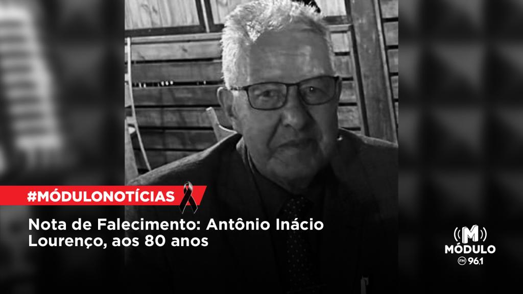 Nota de Falecimento: Antônio Inácio Lourenço, aos 80 anos