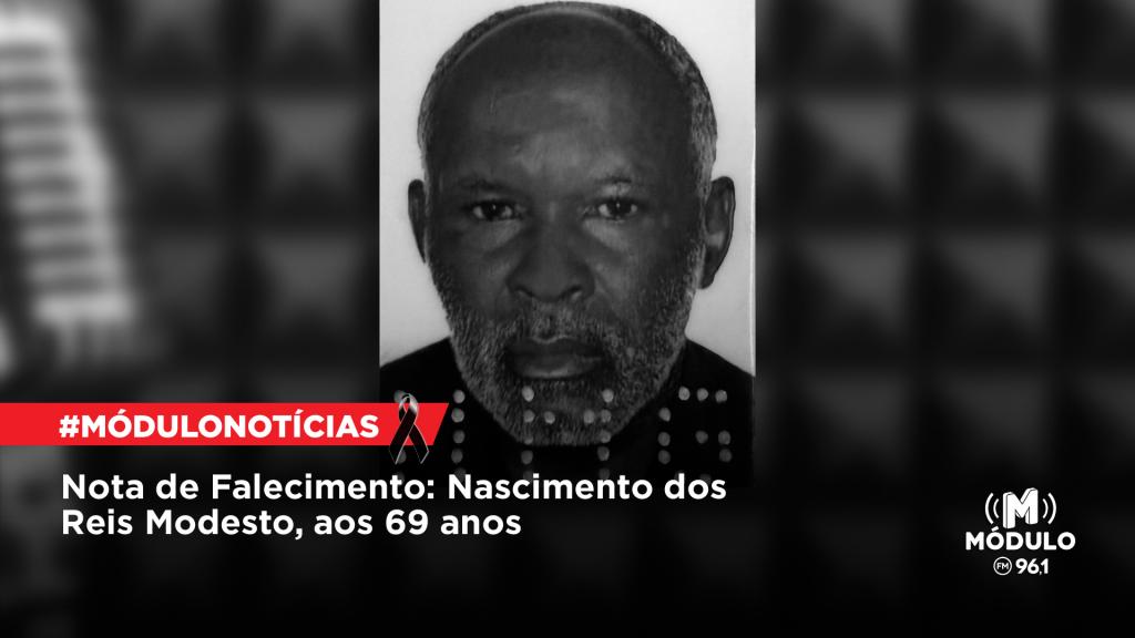 Nota de Falecimento: Nascimento dos Reis Modesto, aos 69...
