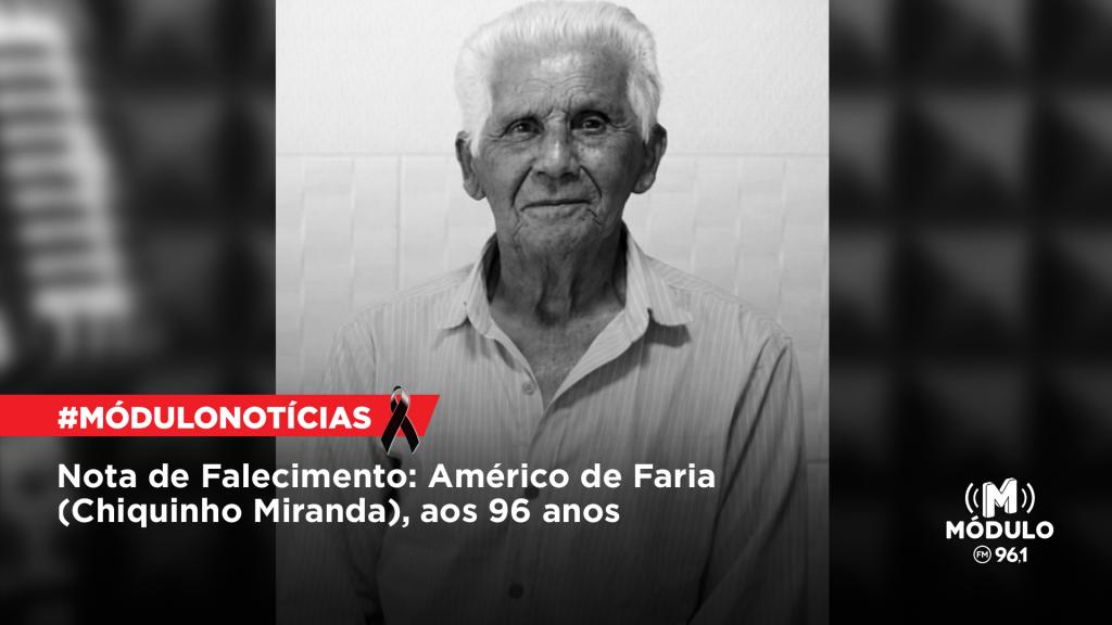 Nota de Falecimento: Américo de Faria (Chiquinho Miranda), aos...