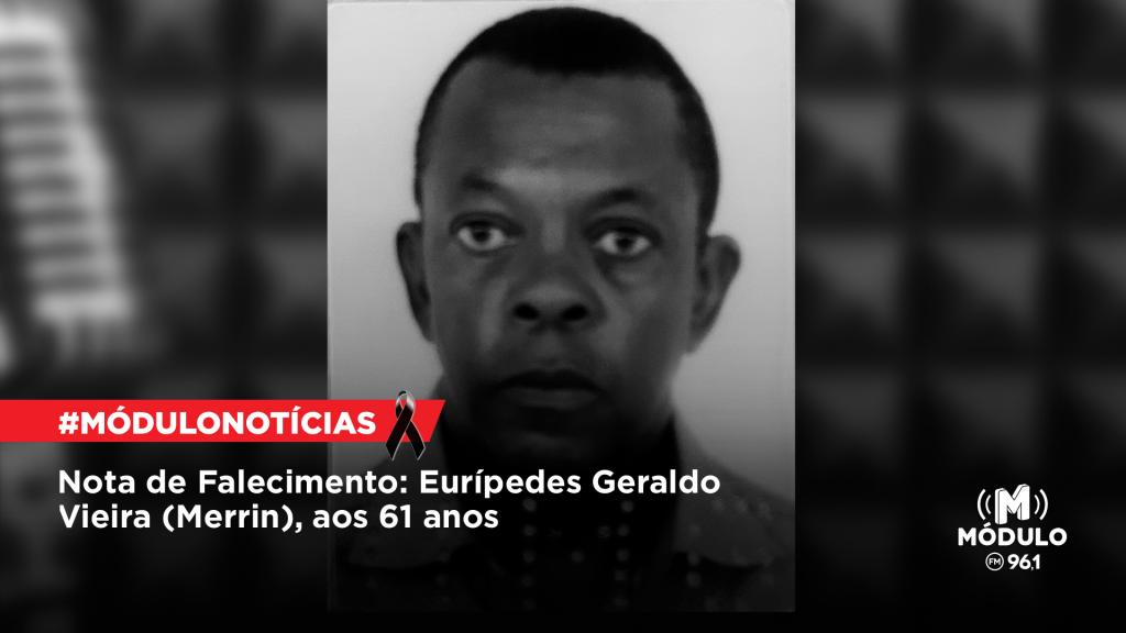 Nota de Falecimento: Eurípedes Geraldo Vieira (Merrin), aos 61...