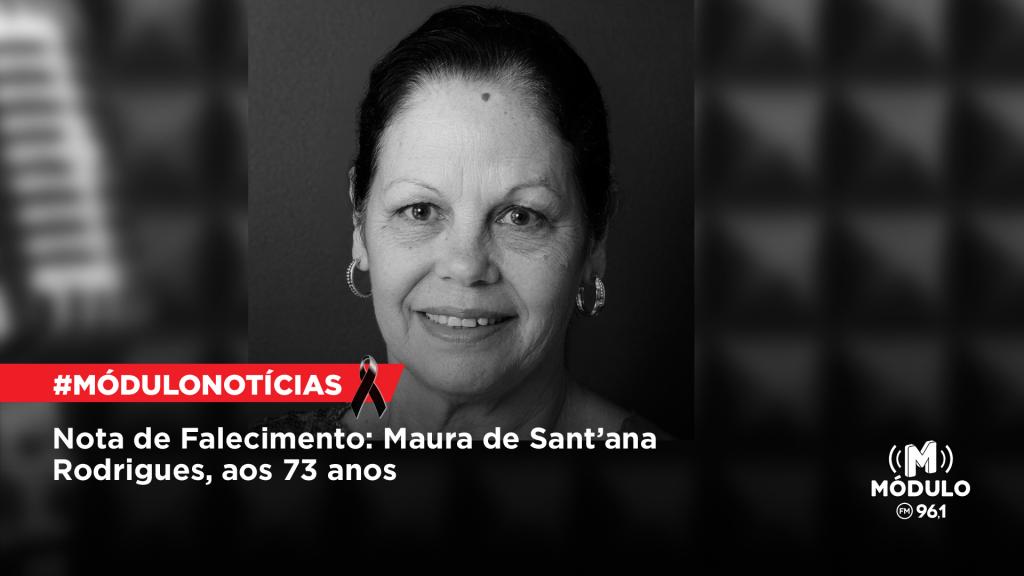 Nota de Falecimento: Maura de Sant’ana Rodrigues, aos 73 anos