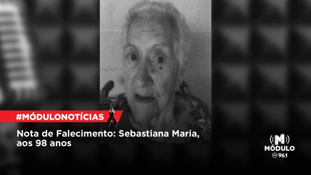 Nota de Falecimento: Sebastiana Maria, aos 98 anos