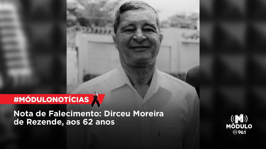 Nota de Falecimento: Dirceu Moreira de Rezende, aos 62 anos